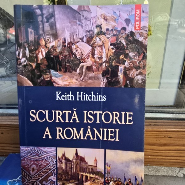 Scurta istorie a Romaniei - Keith Hitchins