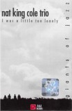 The Nat King Cole Trio - I Was A Little Too Lonely (1947-1956), Caseta audio