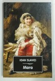MARA de IOAN SLAVICI , 2018