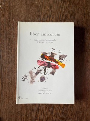 Catalin Cioaba - Liber amicorum. Studii si eseuri in onoarea lui Gabriel Liiceanu foto