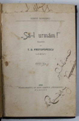 &amp;#039; SA - L URMAM ! &amp;#039; , de HENRYK SIENKIEWICZ , 1905 , PAGINA DE TITLU CU FRAGMENT LIPSA foto