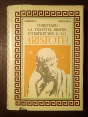 Ammonius Stephanus - Comentarii la tratatul Despre interpretare al lui Aristotel (trad. Constantin Noica)