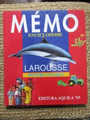 MEMO ENCICLOPEDIE LAROUSSE PENTRU CEI MICI de MARTINE si DANIEL SASSIER , VIVIAN KOENIG , 1996 foto