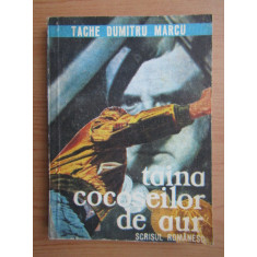 Tache Dumitru Marcu - Taina cocoseilor de aur