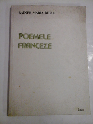 POEMELE FRANCEZE - RAINER MARIA RILKE foto