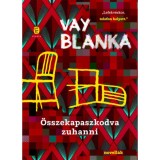 &Ouml;sszekapaszkodva zuhanni - Vay Blanka