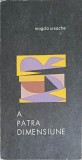 A Patra Dimensiune - Magda Ursache, Editura Junimea 1973, Biografii, Carte beletristica, Romana