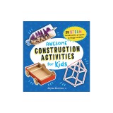Awesome Construction Activities for Kids: 25 Steam Construction Projects to Design and Build