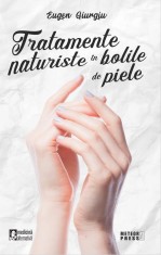 Tratamente naturiste in bolile de piele - Eugen Giurgiu