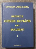 Octavian Lazăr Cosma dedicație - Hronicul Operei Rom&acirc;ne din București vol. 1 1885-1921