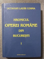 Octavian Lazăr Cosma dedicație - Hronicul Operei Rom&acirc;ne din București vol. 1 1885-1921