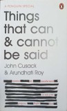 Things That Can &amp; Cannot Be Said - John Cusack, Arundhati Roy, Penguin Books, 2016, Psihologie, Limba Engleza, Paperback