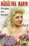 Casetă Mădălina Marin &lrm;&ndash; Vol. 2 Mi-e Greu, Mi-e Tare Greu, originală, Casete audio, Pop