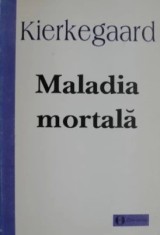 Soren Kierkegaard - Maladia mortală