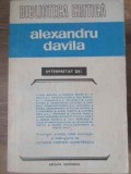Alexandru Davila Interpretat - Colectiv, Editura Eminescu 1982, Biografii, Memorii si Jurnale