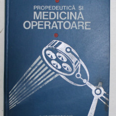 PROPEDEUTICA SI MEDICINA OPERATOARE de I. GRIGORESCU , 1973 *DEDICATIE