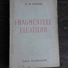 FRAGMENTELE ELEATILOR - D.M. PIPPIDI