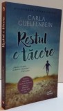 RESTUL E TACERE de CARLA GUELFENBEIN , 2016