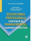 Dezvoltarea profesionala continua si managementul carierei didactice - Ion Albulescu, Horatiu Catalano