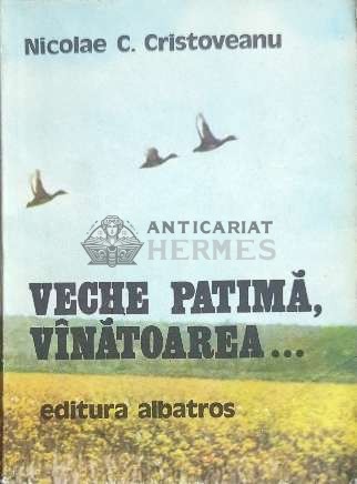 Veche patima, vinatoarea.... - 1980 - Nicolae C. Cristoveanu ($D20)