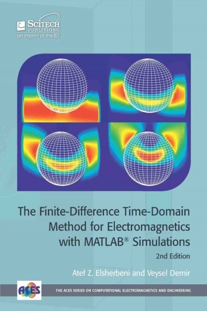 The Finite-Difference Time-Domain Method for Electromagnetics with MATLAB Simulations