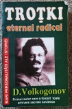 Dimitri Volkogonov - Trotki eternul radical Ed. Lider Bucuresti _ istorie universala