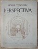 Perspectiva Horia Teodoru Vol. 1, 1957, ESPLA, Arhitectura, Carte Veche, Bucuresti, Cartonata