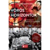 V&ouml;r&ouml;s horizontok - Egy kommunista k&eacute;mfőn&ouml;k visszaeml&eacute;kez&eacute;sei - Ion Mihail Pacepa