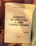 ELEMENTE DE STRUCTURA A LIMBII ROMANE LITERARE de GH. BULGAR , 1973 Academia &bdquo;Stefan Gheorghiu&rdquo;