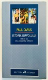 Istoria Diavolului, Ideea de rau de la origini pana in prezent, Paul Carus, Demonologie, Spiritualitate,Biserica, mici halouri in partea de jos, 2015, Herald, Brosata