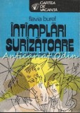 Intamplari Surizatoare - Flavia Buref, Roman, Editura Sport-Turism, Bucuresti 1982, 351 Pagini, Coperta Brosata