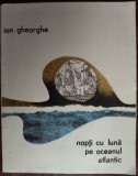Cumpara ieftin ION GHEORGHE-NOPTI CU LUNA PE OCEANUL ATLANTIC/VERSURI1966/DESENE EUGEN MIHAESCU