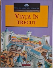 Viata in trecut. Prima mea biblioteca a cunoasterii foto
