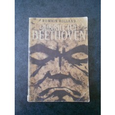 ROMAIN ROLLAND - IUBIRILE LUI BEETHOVEN
