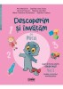 Caiet de lucru grupa mica. Vol. 1. Descoperim si invatam cu Mitzi. Auxiliar curricular interdisciplinar, A. M. Ene, G. I. Orosz, M. Petrovan, M. I. Pi, Corint