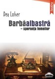 Cumpara ieftin Barba Albastra. Speranta femeilor. Teatru/Dea Loher, Europress