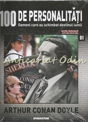 100 De Personalitati - Arthur Conan Doyle - Nr.: 61 - Exemplar Infoliat foto