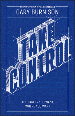 Take Control: The Career You Want, Where You Want It