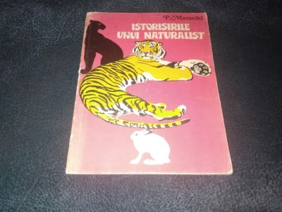P MANTEIFEL - ISTORISIRILE UNUI NATURALIST foto