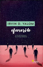 Efemeride si alte povesti de psihoterapie - Irvin D. Yalom foto