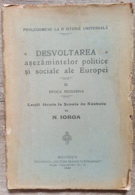 Desvoltarea asezamintelor politice si sociale ale Europei - N. Iorga// 1922 foto