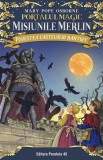 Povestea castelului b&acirc;ntuit. Misiunile Merlin (Vol. 2) - Mary Pope Osborne