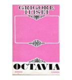 Grigore Ilisei - Octavia - roman - 102995
