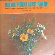Disc vinil, LP. BALADA PENTRU ACEST PAMANT, CANTECE DIN CONCURSUL NATIONAL DE MUZICA USOARA MAMAIA &#039;75-COLE-243201