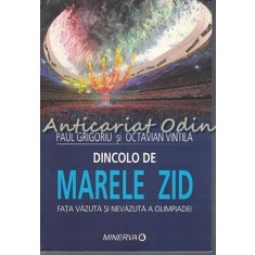 Dincolo De Marele Zid - Paul Grigoriu, Octavian Vintila