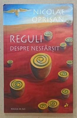 REGULI DESPRE NESFARSIT de NICULAE OPRISAN , ilustratii de LUIZA CALA , 2012 foto