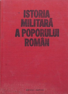 Istoria militara a poporului roman, vol. I foto