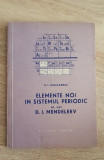 Elemente noi &icirc;n sistemul periodic al lui D. I. Mendeleev - V. I. Goldanski