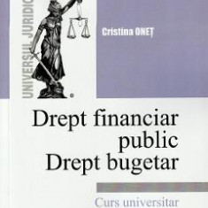 Drept financiar public. Drept bugetar - Cristina Onet