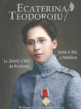 Ecaterina Teodoroiu - Ioana D&#039;Arc a Romaniei - Editura Princeps